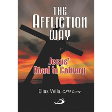 Affliction Way: Jesus’ Road to Calvary