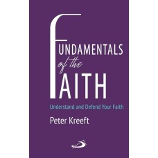 Fundamentals of the Faith: Know and Defend Your Faith
