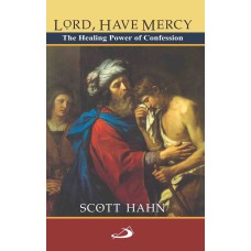 Lord, Have Mercy (The Healing Power of Confession)