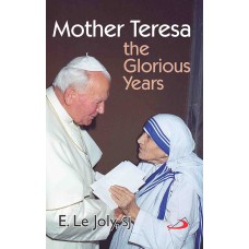 Mother Teresa: The Glorious Years