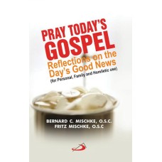 Pray Today's Gospel: Reflections on the Day's Good News