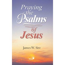 Praying the Psalms of Jesus