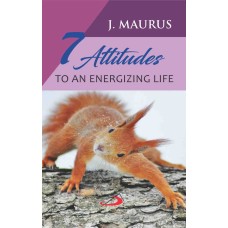 7 Attitudes to an Energizing Life