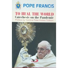To Heal the World: Catechesis on the Pandemic