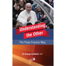 Understanding the Other the Pope Francis Way (NEW)